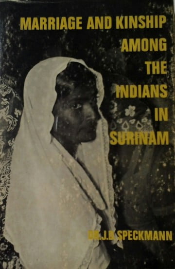 Marriage and Kinship Among the Indians in Surinam van professor Speckmann